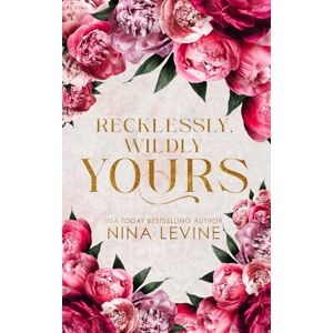Levine, Nina Recklessly, Wildly Yours: Special Edition Paperback: 3 (Only Yours Special Edition Paperbacks) Levine, Nina Recklessly, Wildly Yours: Special Edition Paperback: 3 (Only Yours Special Edition Paperbacks)