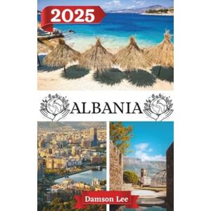 Lee ALBANIA GUIDA DI VIAGGIO 2025: Alla scoperta dell'Albania: il tuo progetto per un'avventura indimenticabile nei Balcani nel 2025 Lee ALBANIA GUIDA DI VIAGGIO 2025: Alla scoperta dell'Albania: il tuo progetto per un'avventura indimenticabile nei Balcani nel 2025