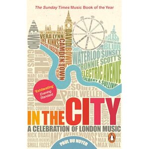 Du Noyer, Paul In the City: A Celebration of London Music Du Noyer, Paul In the City: A Celebration of London Music