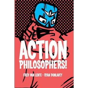 Van Lente, Fred Action Philosophers Van Lente, Fred Action Philosophers