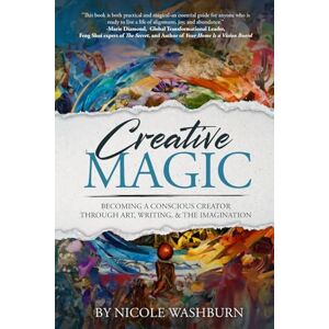 Washburn Creative Magic: Becoming a Conscious Creator Through Art, Writing, and the Imagination Washburn Creative Magic: Becoming a Conscious Creator Through Art, Writing, and the Imagination