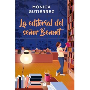 Gutiérrez, Mónica La Editorial del Señor Bennet / Mr. Bennet's Publishing House (Ediciones B) Gutiérrez, Mónica La Editorial del Señor Bennet / Mr. Bennet's Publishing House (Ediciones B)