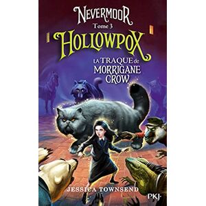 Townsend, Jessica Nevermoor tome 3 Hollowpox: La traque de Morrigane Crow Townsend, Jessica Nevermoor tome 3 Hollowpox: La traque de Morrigane Crow