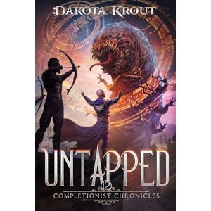 Krout, Dakota Untapped: An Epic Fantasy LitRPG Adventure: 12 (The Completionist Chronicles) Krout, Dakota Untapped: An Epic Fantasy LitRPG Adventure: 12 (The Completionist Chronicles)