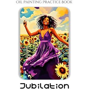 Jupiter, Rocky Oil Painting Practice Book Jubilation: A Painting Journey into Joyful Movement, Vibrant Color & Expressive Figures Jupiter, Rocky Oil Painting Practice Book Jubilation: A Painting Journey into Joyful Movement, Vibrant Color & Expressive Figures