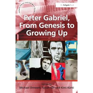 Peter Gabriel, From Genesis to Growing Up (Ashgate Popular and Folk Music Series) Peter Gabriel, From Genesis to Growing Up (Ashgate Popular and Folk Music Series)