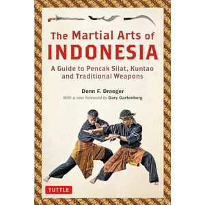 Donn F Draeger The Martial Arts of Indonesia: A Guide to Pencak Silat, Kuntao and Traditional Weapons Donn F Draeger The Martial Arts of Indonesia: A Guide to Pencak Silat, Kuntao and Traditional Weapons