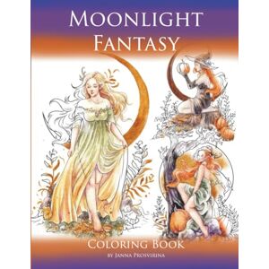 Prosvirina, Janna Moonlight Fantasy: Coloring Book Prosvirina, Janna Moonlight Fantasy: Coloring Book