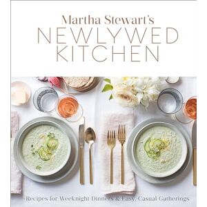 Editors of Martha Stewart Living Martha Stewart's Newlywed Kitchen: Recipes for Weeknight Dinners and Easy, Casual Gatherings: Recipes for Weeknight Dinners and Easy, Casual Gatherings: A Cookbook Editors of Martha Stewart Living Martha Stewart's Newlywed Kitchen: Recipes for Weeknight Dinners and Easy, Casual Gatherings: Recipes for Weeknight Dinners and Easy, Casual Gatherings: A Cookbook