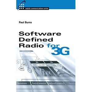 Burns, Paul Software Defined Radio for 3G (Mobile Communications Library) Burns, Paul Software Defined Radio for 3G (Mobile Communications Library)
