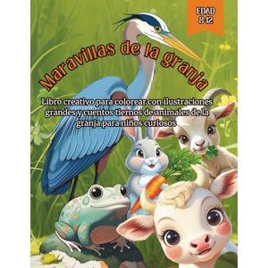 Cleo Maravillas de la granja: Libro creativo para colorear con ilustraciones grandes y cuentos tiernos de animales de la granja para niños curiosos Cleo Maravillas de la granja: Libro creativo para colorear con ilustraciones grandes y cuentos tiernos de animales de la granja para niños curiosos