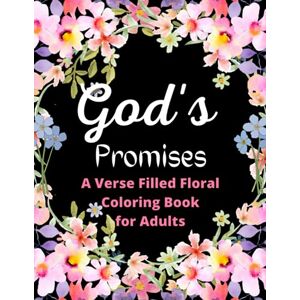 Jones, Rita God’s Promises Coloring Book: A Christian Coloring Book with Versus About God’s Promises to His People – A Beautiful Floral Coloring Book with Bible Scriptures for Adults Jones, Rita God’s Promises Coloring Book: A Christian Coloring Book with Versus About God’s Promises to His People – A Beautiful Floral Coloring Book with Bible Scriptures for Adults