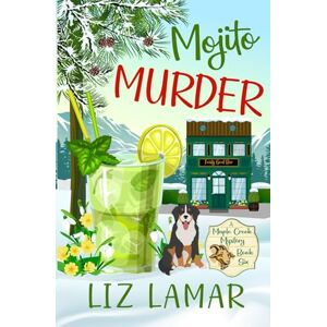 Lamar, Liz Mojito Murder: A Small Town Mystery (Maple Creek Mysteries) Lamar, Liz Mojito Murder: A Small Town Mystery (Maple Creek Mysteries)