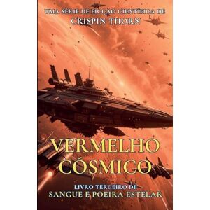 Thorn, Crispin Vermelho Cósmico: 3 (Sangue E Poeira Estelar) Thorn, Crispin Vermelho Cósmico: 3 (Sangue E Poeira Estelar)