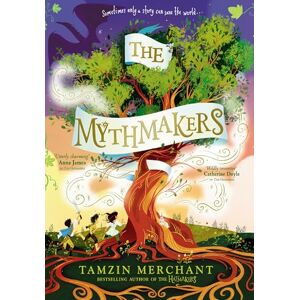 Merchant, Tamzin The Mythmakers: A magical new adventure from the bestselling author of The Hatmakers Merchant, Tamzin The Mythmakers: A magical new adventure from the bestselling author of The Hatmakers
