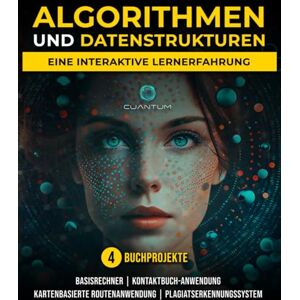 Technologies, Cuantum Algorithmen und Datenstrukturen mit Python: Eine interaktive Lernerfahrung: Umfassende Einführung in Datenstrukturen und Algorithmen Technologies, Cuantum Algorithmen und Datenstrukturen mit Python: Eine interaktive Lernerfahrung: Umfassende Einführung in Datenstrukturen und Algorithmen