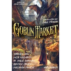 Sanderson, Cedar Goblin Market (Raconteur Press Anthologies) Sanderson, Cedar Goblin Market (Raconteur Press Anthologies)