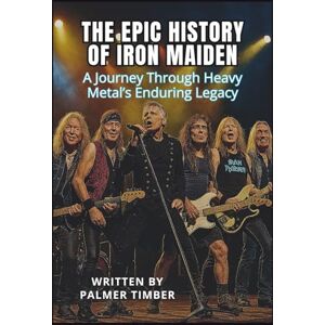 PENDRI, ASTON THE EPIC HISTORY OF IRON MAIDEN: A Journey Through Heavy Metal’s Enduring Legacy PENDRI, ASTON THE EPIC HISTORY OF IRON MAIDEN: A Journey Through Heavy Metal’s Enduring Legacy