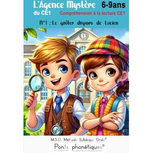 Luhmer, Mr Frédéric L’Agence Mystère du CE1 N° 1 Compréhension à la lecture CE1 Le goûter disparu de Lucien: MSO Méthode Syllabique Orale avec ses ponts phonétiques aussi accessible pour les enfants dyslexiques Luhmer, Mr Frédéric L’Agence Mystère du CE1 N° 1 Compréhension à la lecture CE1 Le goûter disparu de Lucien: MSO Méthode Syllabique Orale avec ses ponts phonétiques aussi accessible pour les enfants dyslexiques