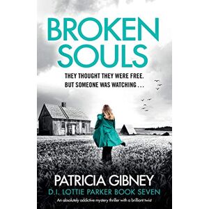 Gibney, Patricia Broken Souls: An absolutely addictive mystery thriller with a brilliant twist: 7 (Detective Lottie Parker) Gibney, Patricia Broken Souls: An absolutely addictive mystery thriller with a brilliant twist: 7 (Detective Lottie Parker)