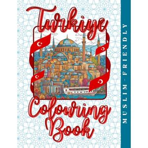Saqr, Sally Turkiye Colouring Book: Turkish Delights: A Colouring Voyage Through Türkiye (Culture & Colour) Saqr, Sally Turkiye Colouring Book: Turkish Delights: A Colouring Voyage Through Türkiye (Culture & Colour)