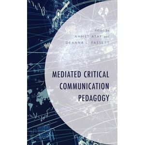 Mediated Critical Communication Pedagogy Mediated Critical Communication Pedagogy