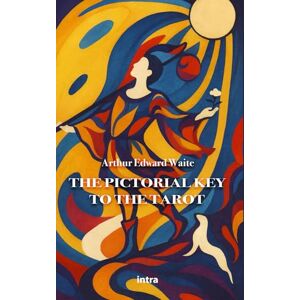 Waite, Arthur Edward The Pictorial Key to the Tarot Waite, Arthur Edward The Pictorial Key to the Tarot