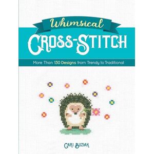 Buziak, Cari Whimsical Cross-Stitch: 175 Designs from Trendy to Traditional (Dover Crafts: Embroidery & Needlepoint) Buziak, Cari Whimsical Cross-Stitch: 175 Designs from Trendy to Traditional (Dover Crafts: Embroidery & Needlepoint)