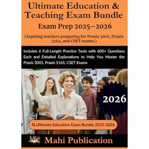 Publication, Mahi Ultimate Education & Teaching Bundle Exam Prep 2025–2026 . Aspiring teachers preparing for Praxis 5001, Praxis 5165, and CSET: Includes 6 Full-Length ... to Help You Master the Praxis 5001, Publication, Mahi Ultimate Education & Teaching Bundle Exam Prep 2025–2026 . Aspiring teachers preparing for Praxis 5001, Praxis 5165, and CSET: Includes 6 Full-Length ... to Help You Master the Praxis 5001,