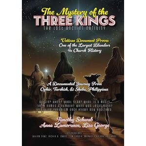 Schwab, Timothy Jay The Mystery of the Three Kings: The Lost Ancient Nativity (Solomon's Treasure Series) Schwab, Timothy Jay The Mystery of the Three Kings: The Lost Ancient Nativity (Solomon's Treasure Series)