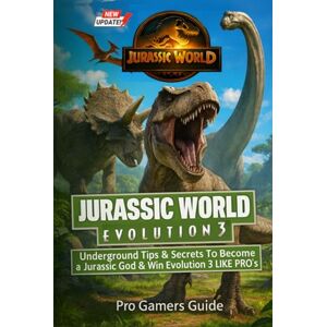 Eleanor Sanders Jurassic World Evolution 3 Complete Guide & Walkthrough: The Ultimate 2025 Park Management, Dinosaur Breeding & Strategy Guide for Building, Expanding, and Perfecting Your Jurassic Park Eleanor Sanders Jurassic World Evolution 3 Complete Guide & Walkthrough: The Ultimate 2025 Park Management, Dinosaur Breeding & Strategy Guide for Building, Expanding, and Perfecting Your Jurassic Park