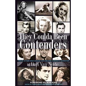 Van Neste, Dan They Coulda Been Contenders: Twelve Actors Who Should Have Become Cinematic Superstars Van Neste, Dan They Coulda Been Contenders: Twelve Actors Who Should Have Become Cinematic Superstars