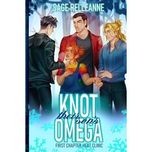 RelleAnne, Sage Knot Their Son's Omega (First Chapter Heat Clinic) RelleAnne, Sage Knot Their Son's Omega (First Chapter Heat Clinic)