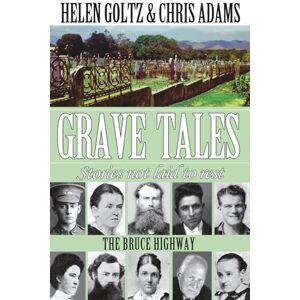 Goltz, Helen Grave Tales: Bruce Highway Goltz, Helen Grave Tales: Bruce Highway