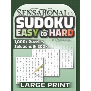 ALDERHOUSE, C.V. Sensational Sudoku Easy to Hard: Over 1000 Sudoku Puzzles for Adults and Logic Game Lovers of All Ages (Sensational Sudoku Series) ALDERHOUSE, C.V. Sensational Sudoku Easy to Hard: Over 1000 Sudoku Puzzles for Adults and Logic Game Lovers of All Ages (Sensational Sudoku Series)