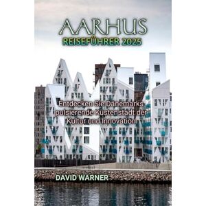 WARNER, DAVID AARHUS REISEFÜHRER 2025 WARNER, DAVID AARHUS REISEFÜHRER 2025