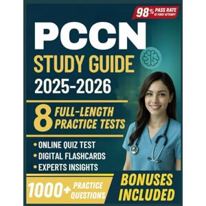 Urena, James PCCN STUDY GUIDE 2025-2026: 8 Full-Length Practice Tests, 1,000+ Practice Questions, and Proven Strategies to Ace the Progressive Care Certified Nurse Exam Urena, James PCCN STUDY GUIDE 2025-2026: 8 Full-Length Practice Tests, 1,000+ Practice Questions, and Proven Strategies to Ace the Progressive Care Certified Nurse Exam