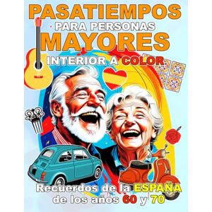 Doncos, Alber PASATIEMPOS PARA PERSONAS MAYORES RECUERDOS DE LA ESPAÑA DE LOS 60 Y 70 LETRA GRANDE: Juegos Actividades y Ejercicios para Mejorar la Memoria con ... en Forma Ejercita tu Mente y Diviértete Doncos, Alber PASATIEMPOS PARA PERSONAS MAYORES RECUERDOS DE LA ESPAÑA DE LOS 60 Y 70 LETRA GRANDE: Juegos Actividades y Ejercicios para Mejorar la Memoria con ... en Forma Ejercita tu Mente y Diviértete