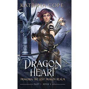 Cope, Katrina Dragon Heart: Part 1: 2 (Dragoria: The Lost Dragon Realm) Cope, Katrina Dragon Heart: Part 1: 2 (Dragoria: The Lost Dragon Realm)