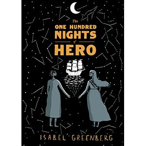 Greenberg, Isabel The One Hundred Nights of Hero: Now a major new film Greenberg, Isabel The One Hundred Nights of Hero: Now a major new film