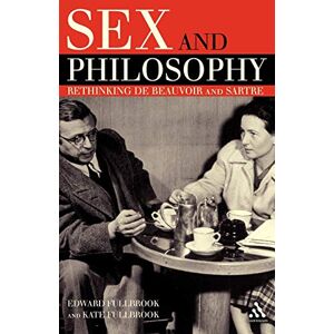 Fullbrook, Edward Sex and Philosophy: Rethinking De Beauvoir and Sartre Fullbrook, Edward Sex and Philosophy: Rethinking De Beauvoir and Sartre