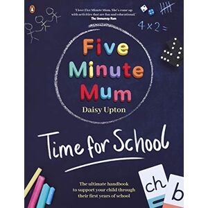Daisy Tech Five Minute Mum: Time For School: Easy, fun five-minute games to support Reception and Key Stage 1 children through their first years at school Daisy Tech Five Minute Mum: Time For School: Easy, fun five-minute games to support Reception and Key Stage 1 children through their first years at school