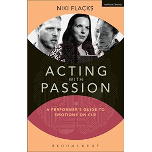 Flacks, Niki Acting with Passion: A Performer's Guide to Emotions on Cue (Performance Books) Flacks, Niki Acting with Passion: A Performer's Guide to Emotions on Cue (Performance Books)