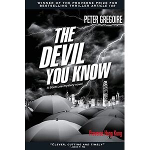 Gregoire, Peter The Devil You Know (Hong Kong China mystery espionage and crime novels) Gregoire, Peter The Devil You Know (Hong Kong China mystery espionage and crime novels)