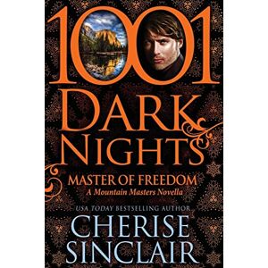 Sinclair, Cherise Master of Freedom: A Mountain Masters Novella (1001 Dark Nights) Sinclair, Cherise Master of Freedom: A Mountain Masters Novella (1001 Dark Nights)