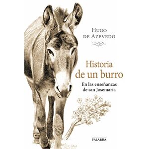 Hugo Boss Historia de un burro : en las enseñanzas de San Josemaría Hugo Boss Historia de un burro : en las enseñanzas de San Josemaría