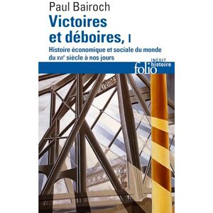 Bairoch, Paul Victoires Et Deboires: HISTOIRE ECONOMIQUE ET SOCIALE DU MONDE DU XVIE SIECLE A NOS JOURS: A32976 (Folio Histoire) Bairoch, Paul Victoires Et Deboires: HISTOIRE ECONOMIQUE ET SOCIALE DU MONDE DU XVIE SIECLE A NOS JOURS: A32976 (Folio Histoire)