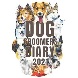 Publishing, Herbert Dog Groomers Diary 2021: Day to a page with hourly appointments to record your appointments and clients Publishing, Herbert Dog Groomers Diary 2021: Day to a page with hourly appointments to record your appointments and clients