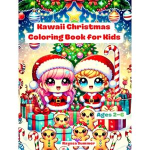 Summer, Rayssa Kawaii Christmas Coloring Book for Kids Ages 2–6: Cute and Easy Holiday Coloring Fun with Santa, Reindeer, Snowmen & More! Summer, Rayssa Kawaii Christmas Coloring Book for Kids Ages 2–6: Cute and Easy Holiday Coloring Fun with Santa, Reindeer, Snowmen & More!