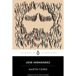 Hernández, José Martín Fierro (Spanish Edition) (Penguin Classics) Hernández, José Martín Fierro (Spanish Edition) (Penguin Classics)